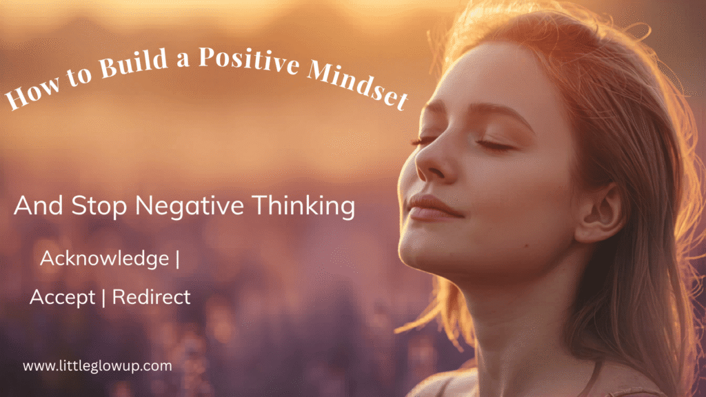 Build a positive mindset and stop negative thinking