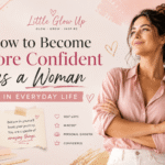 How to Become More Confident as a Woman in Everyday Life